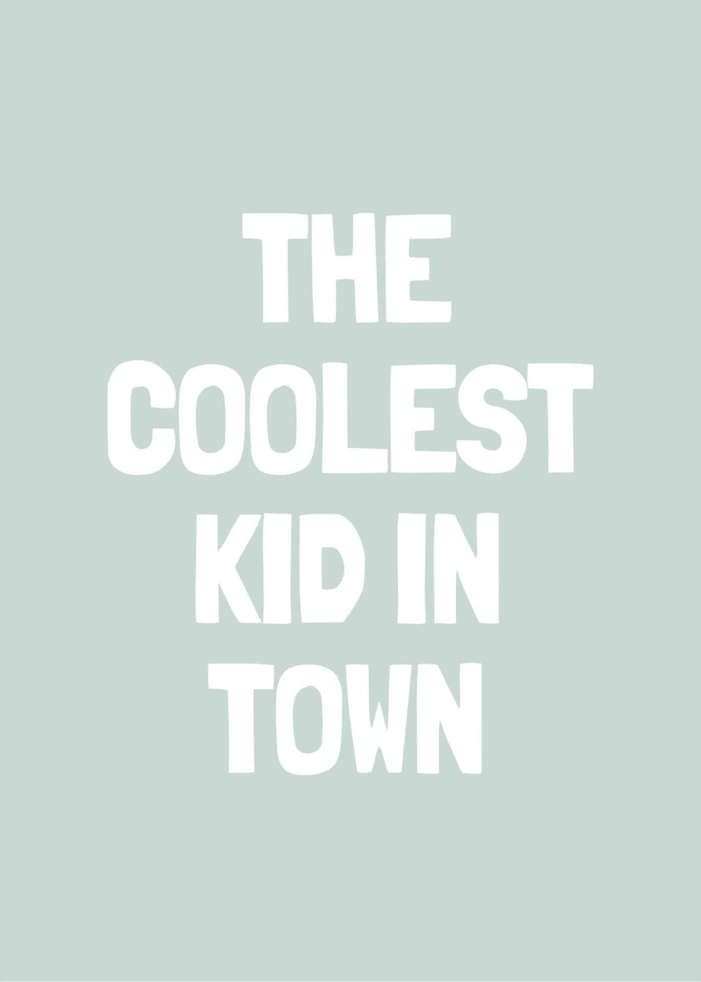 Coolest Kid in Town grön poster