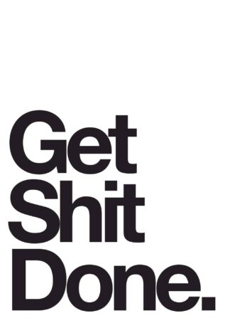 Get shit done poster