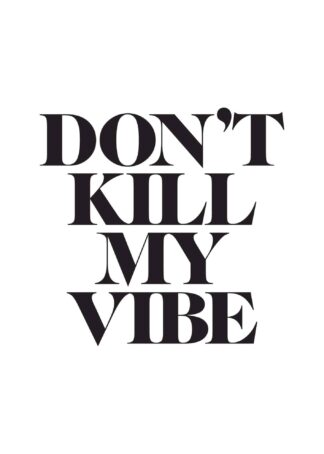 Don’t Kill My Vibe poster