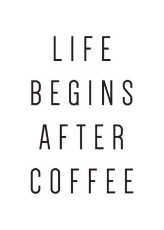 Life Begins After Coffee #1 poster
